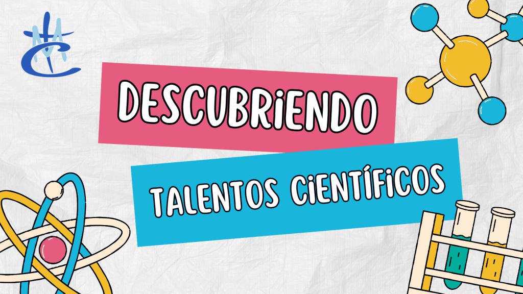 “Descubriendo Talentos Científicos”