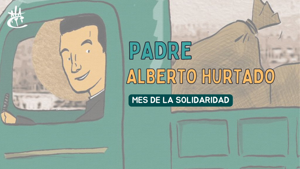 “Reflexionando junto a San Alberto Hurtado”